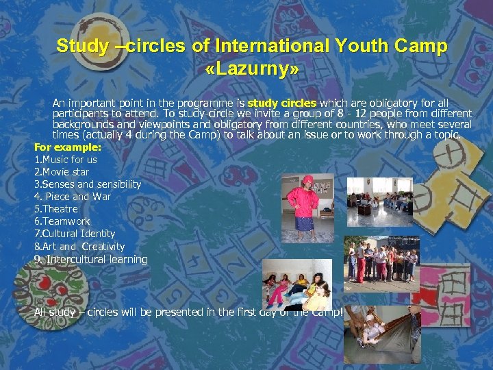 Study –circles of International Youth Camp «Lazurny» An important point in the programme is