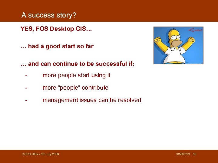 A success story? YES, FOS Desktop GIS… … had a good start so far