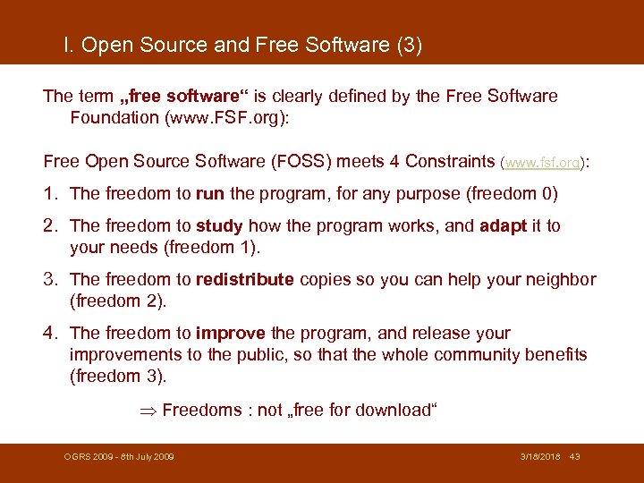 I. Open Source and Free Software (3) The term „free software“ is clearly defined