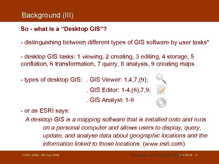 Background (III) So - what is a “Desktop GIS”? - distinguishing between different types