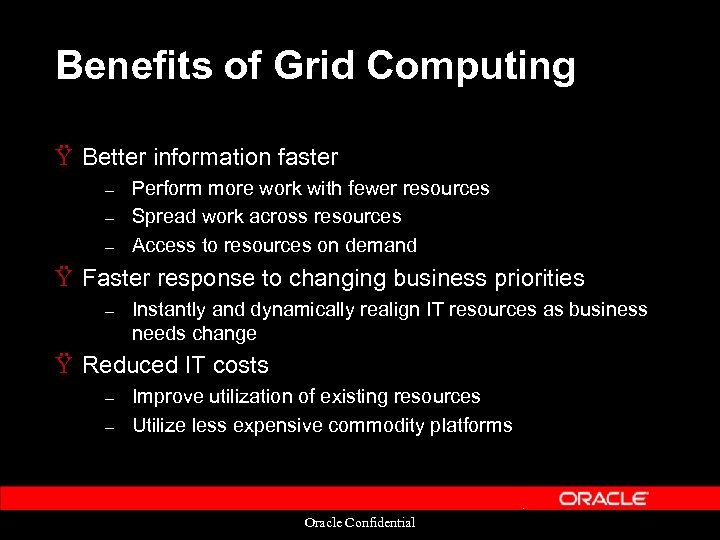 Benefits of Grid Computing Ÿ Better information faster – – – Perform more work