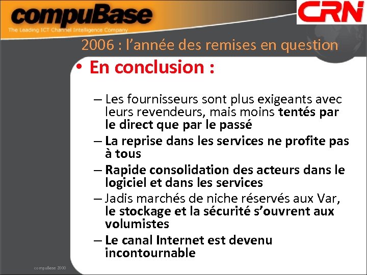 2006 : l’année des remises en question • En conclusion : – Les fournisseurs