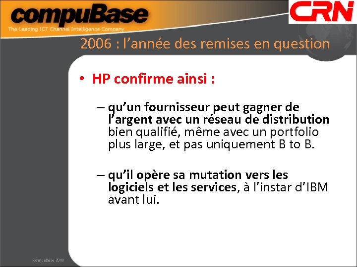2006 : l’année des remises en question • HP confirme ainsi : – qu’un