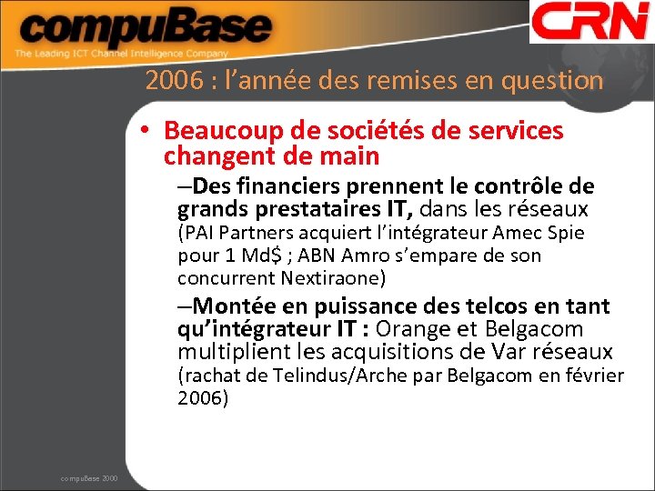 2006 : l’année des remises en question • Beaucoup de sociétés de services changent