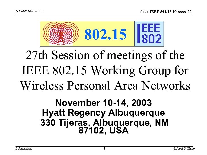 November 2003 doc. : IEEE 802. 15 -03 -xxxx-00 802. 15 27 th Session