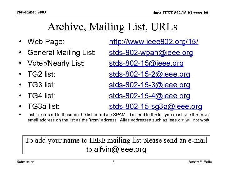 November 2003 doc. : IEEE 802. 15 -03 -xxxx-00 Archive, Mailing List, URLs •