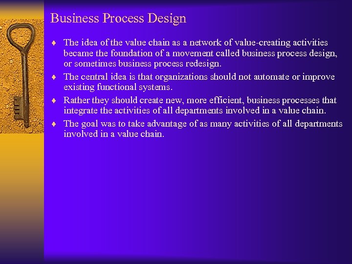 Business Process Design ¨ The idea of the value chain as a network of