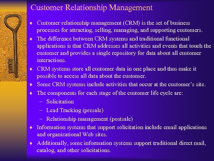 Customer Relationship Management ¨ Customer relationship management (CRM) is the set of business ¨