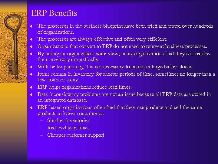ERP Benefits ¨ The processes in the business blueprint have been tried and tested