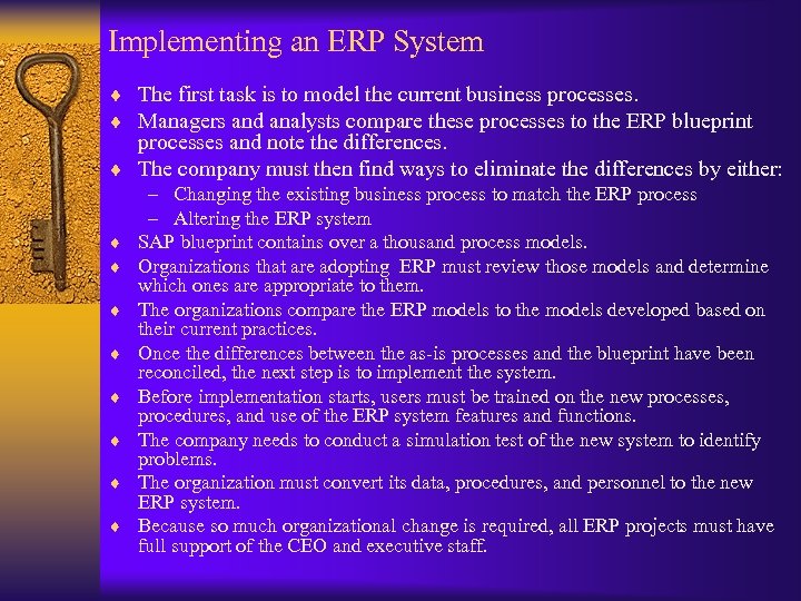 Implementing an ERP System ¨ The first task is to model the current business