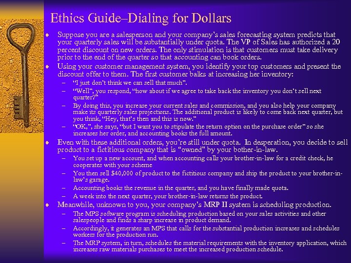 Ethics Guide–Dialing for Dollars ¨ Suppose you are a salesperson and your company’s sales