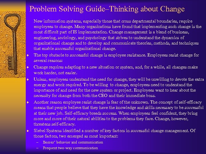 Problem Solving Guide–Thinking about Change ¨ ¨ ¨ New information systems, especially those that