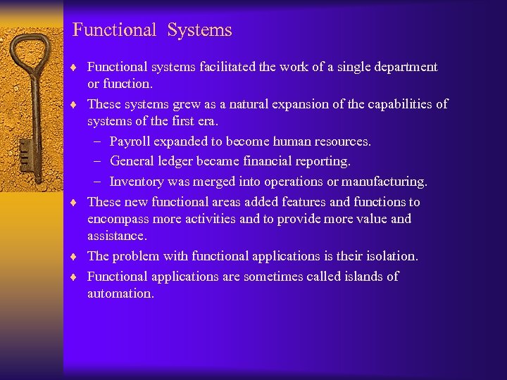 Functional Systems ¨ Functional systems facilitated the work of a single department ¨ ¨