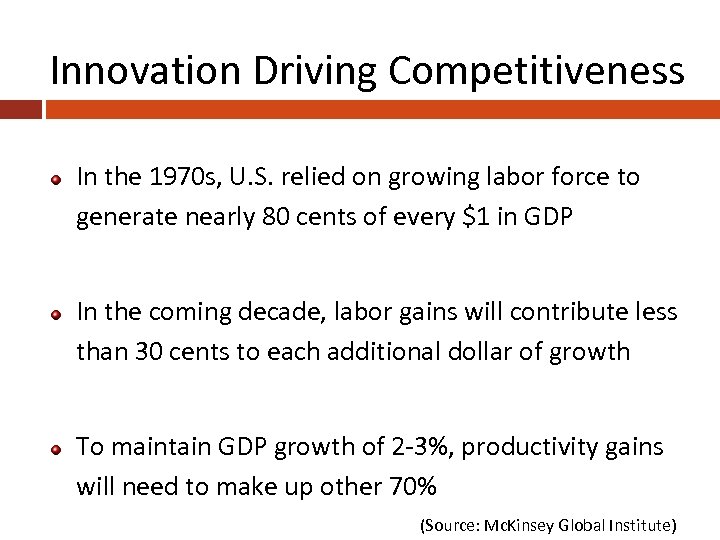 Innovation Driving Competitiveness In the 1970 s, U. S. relied on growing labor force