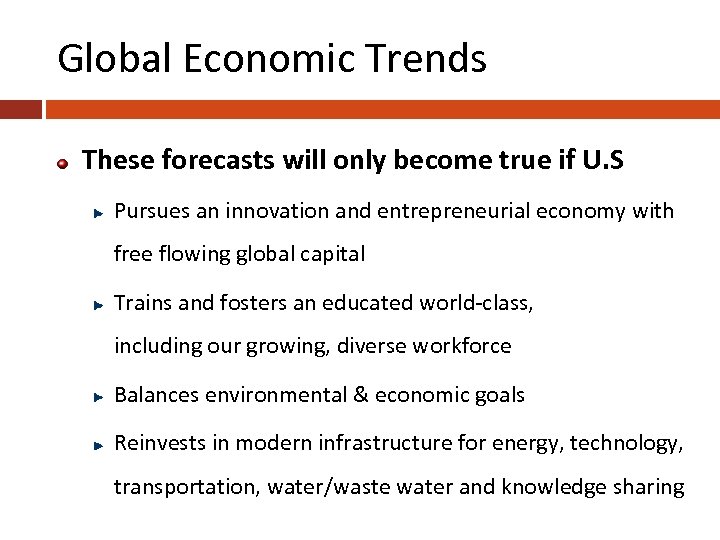 Global Economic Trends These forecasts will only become true if U. S Pursues an