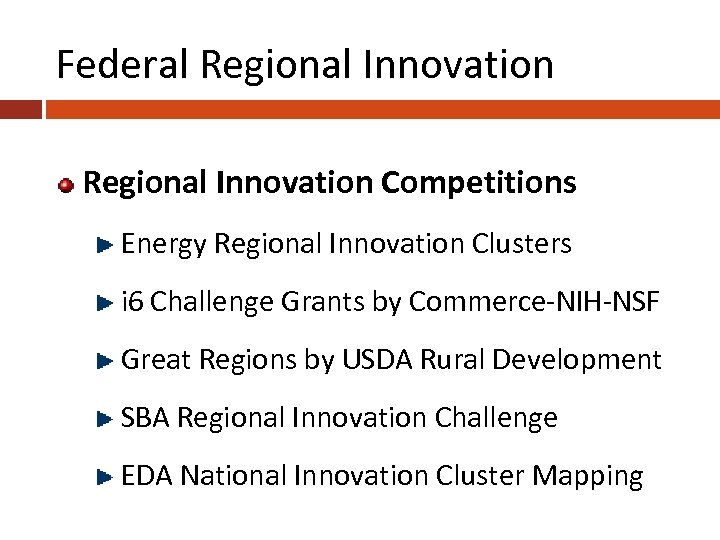 Federal Regional Innovation Competitions Energy Regional Innovation Clusters i 6 Challenge Grants by Commerce-NIH-NSF