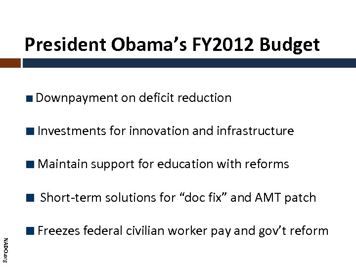 President Obama’s FY 2012 Budget Downpayment on deficit reduction Investments for innovation and infrastructure