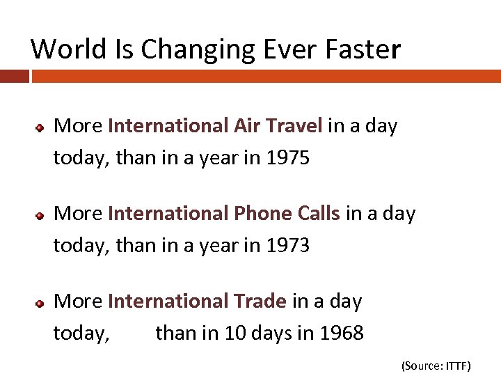 World Is Changing Ever Faster More International Air Travel in a day today, than