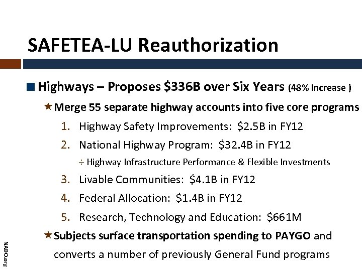 SAFETEA-LU Reauthorization Highways – Proposes $336 B over Six Years (48% Increase ) «Merge