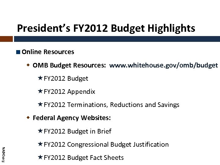 President’s FY 2012 Budget Highlights Online Resources OMB Budget Resources: www. whitehouse. gov/omb/budget «FY