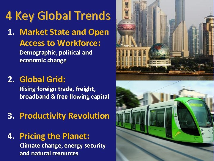 4 Key Global Trends 1. Market State and Open Access to Workforce: Demographic, political