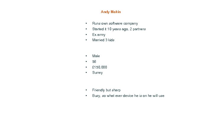 Andy Makin • • Runs own software company • • Male • • Friendly