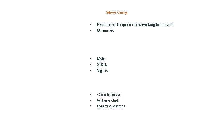 Steve Curry • • Experienced engineer now working for himself • • • Male
