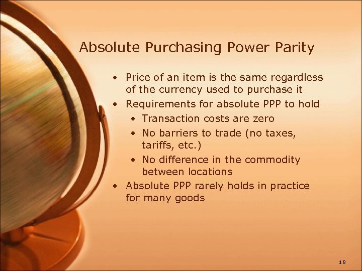 Absolute Purchasing Power Parity • Price of an item is the same regardless of
