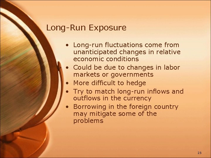 Long-Run Exposure • Long-run fluctuations come from unanticipated changes in relative economic conditions •