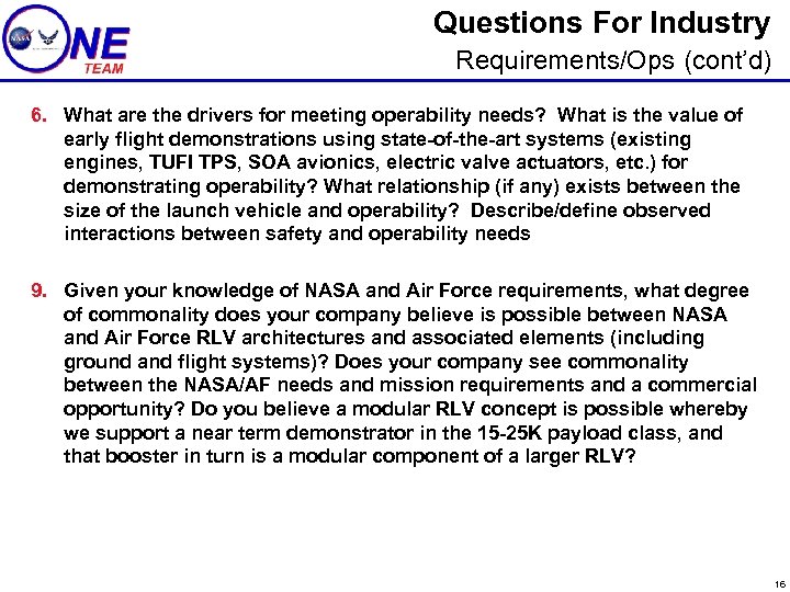 Questions For Industry Requirements/Ops (cont’d) 6. What are the drivers for meeting operability needs?