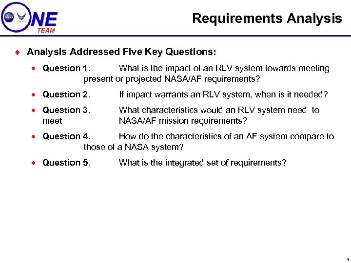Requirements Analysis ¨ Analysis Addressed Five Key Questions: · Question 1. What is the
