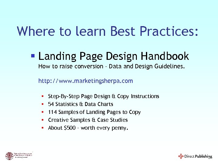 Where to learn Best Practices: § Landing Page Design Handbook How to raise conversion