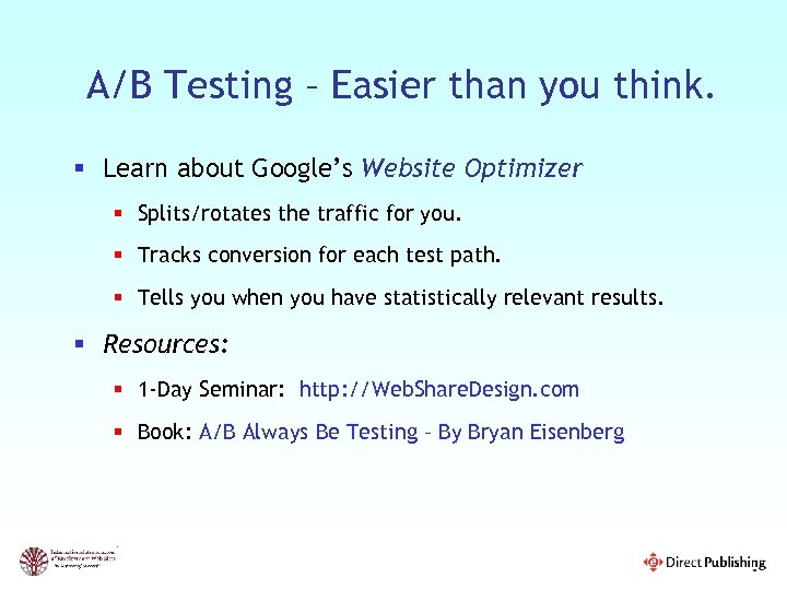 A/B Testing – Easier than you think. § Learn about Google’s Website Optimizer §