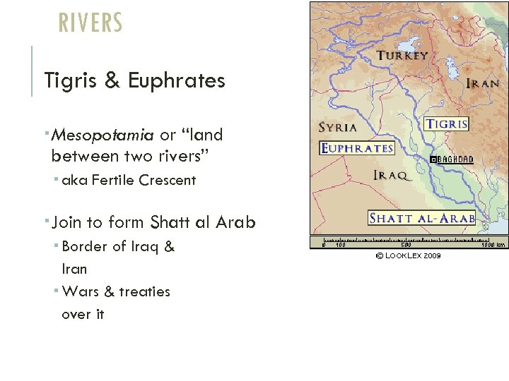 RIVERS Tigris & Euphrates Mesopotamia or “land between two rivers” aka Fertile Crescent Join