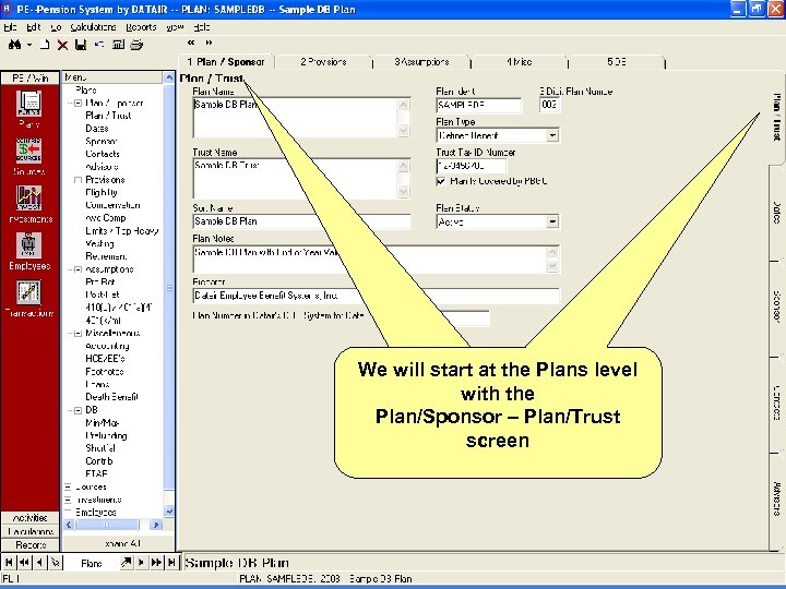 We will start at the Plans level with the Plan/Sponsor – Plan/Trust screen 