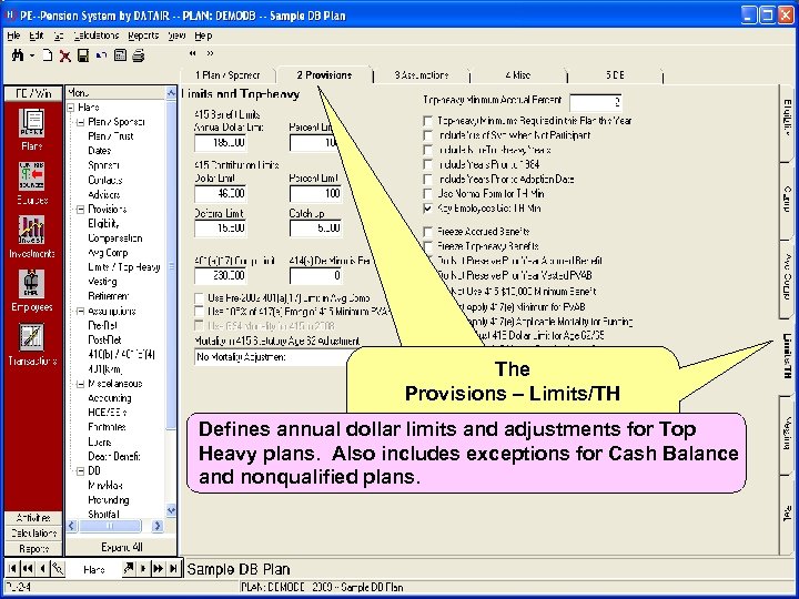 The Provisions – Limits/TH screen Defines annual dollar limits and adjustments for Top Heavy