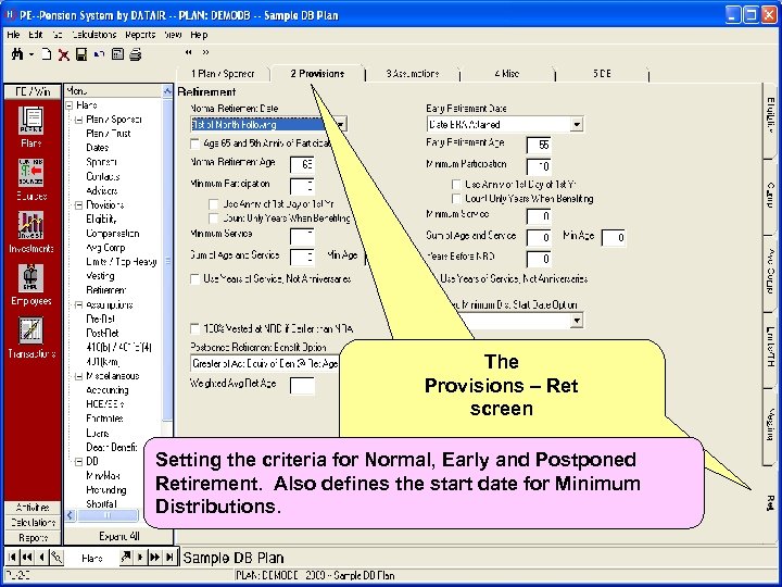 The Provisions – Ret screen Setting the criteria for Normal, Early and Postponed Retirement.