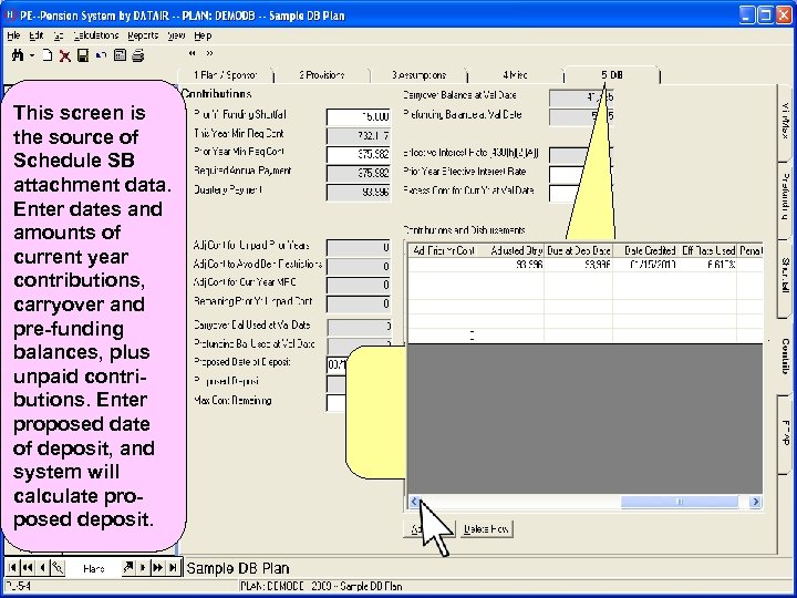 This screen is the source of Schedule SB attachment data. Enter dates and amounts