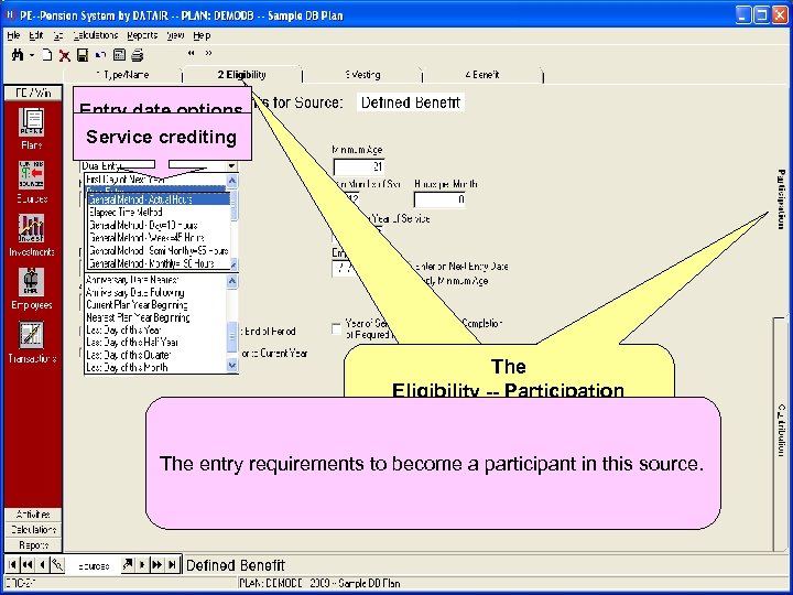 Entry date options Service crediting The Eligibility -- Participation screen The entry requirements to