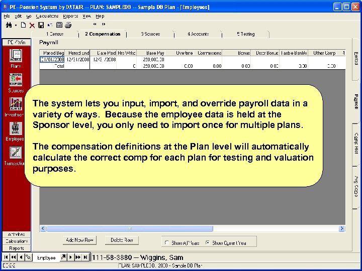 The system lets you input, import, and override payroll data in a variety of