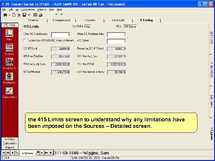 the 415 Limits screen to understand why any limitations have You will want to