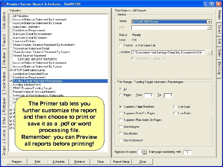 The Printer tab lets you further customize the report and then choose to print