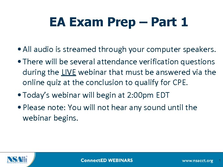 EA Exam Prep – Part 1 • All audio is streamed through your computer