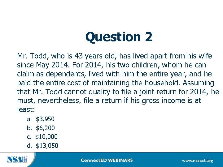 Question 2 Mr. Todd, who is 43 years old, has lived apart from his