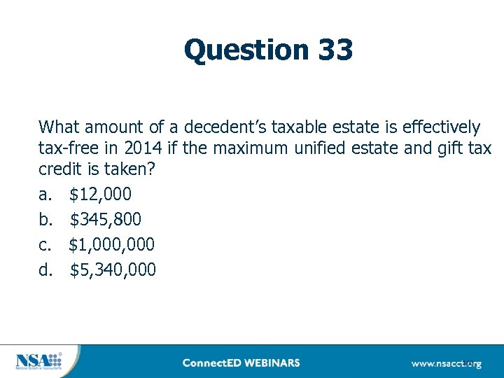 Question 33 What amount of a decedent’s taxable estate is effectively tax-free in 2014