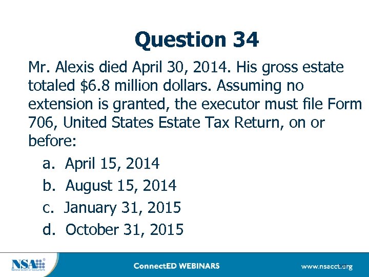 Question 34 Mr. Alexis died April 30, 2014. His gross estate totaled $6. 8