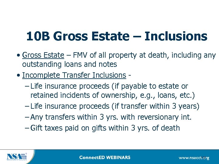 10 B Gross Estate – Inclusions • Gross Estate – FMV of all property