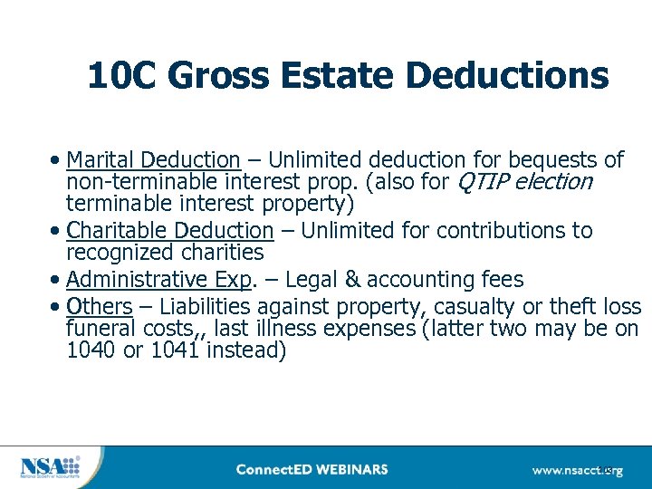 10 C Gross Estate Deductions • Marital Deduction – Unlimited deduction for bequests of