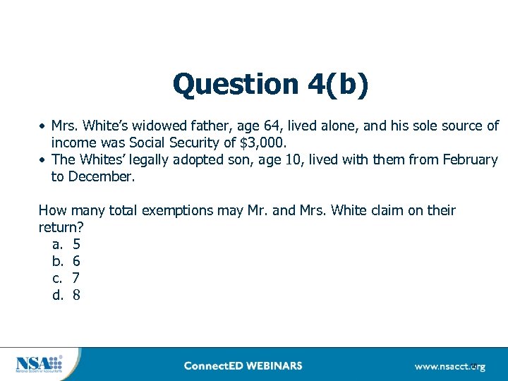 Question 4(b) • Mrs. White’s widowed father, age 64, lived alone, and his sole