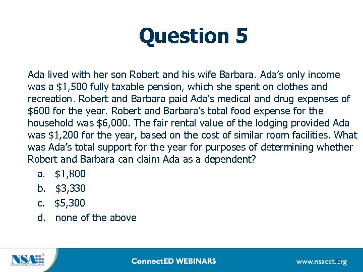 Question 5 Ada lived with her son Robert and his wife Barbara. Ada’s only